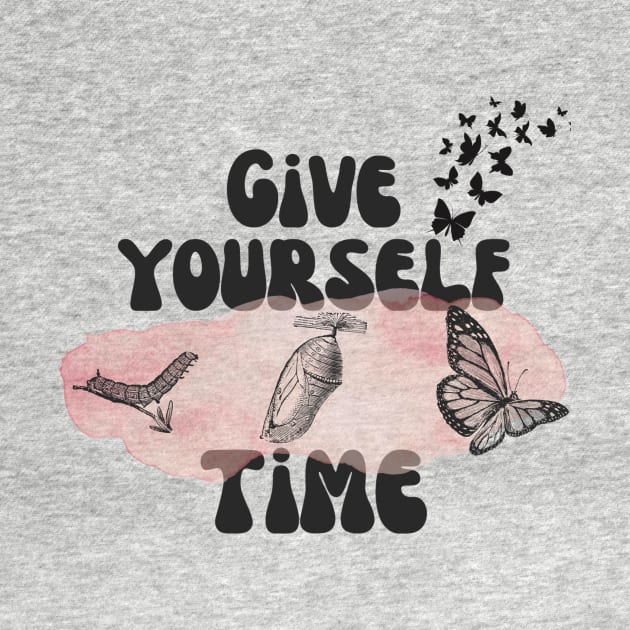 Give Yourself Time Butterfly Life Cycle by Teewyld